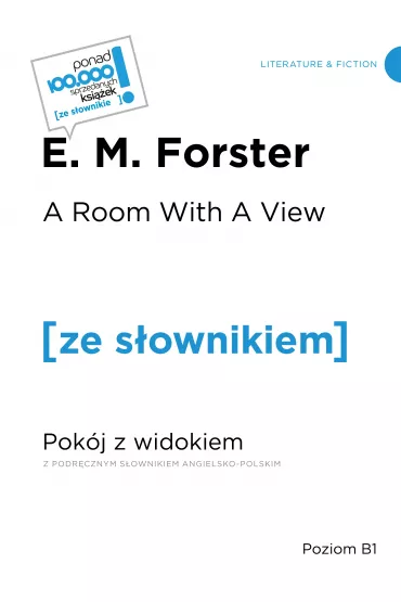 A room with a view / Pokj z widokiem  (z podrcznym sownikiem angielsko-polskim Poziom B1) - E. M. Forster