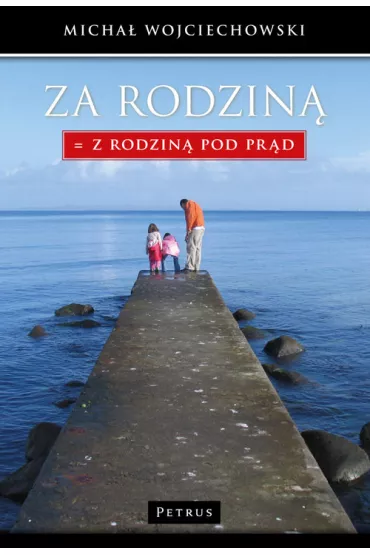 Za Rodzin�  Z Rodzin� pod pr�d - Micha� Wojciechowski