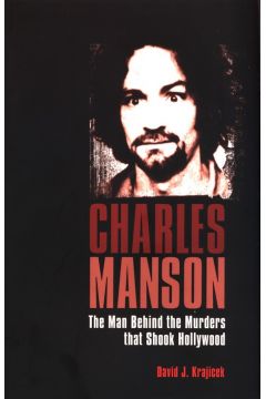 Charles Manson : The Man Who Murdered the Sixties