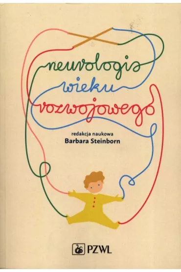 Neurologia wieku rozwojowego - Barbara Steinborn