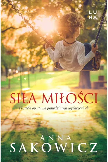 Si�a mi�o�ci - Anna Sakowicz