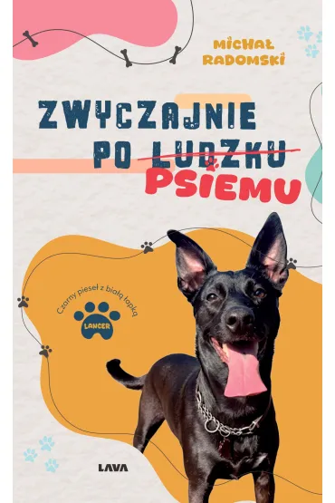 Zwyczajnie po ludzku, psiemu - Micha� Radomski