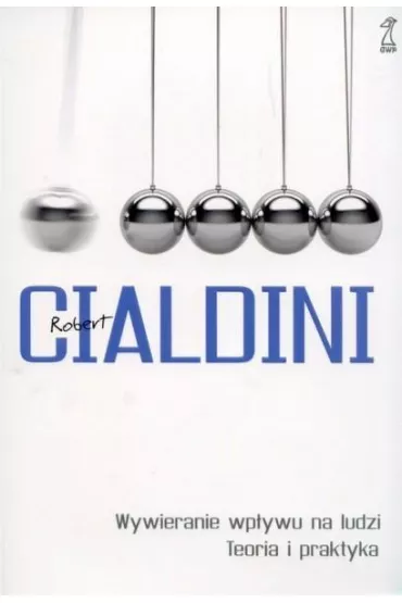 Wywieranie wp�ywu na ludzi Teoria i praktyka (, ) - Robert B. Cialdini