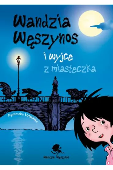 Wandzia W�szynos i wyjce z miasteczka - Agnieszka Urba�ska