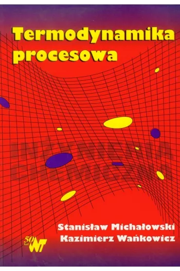 Termodynamika procesowa - Kazimierz Wa�kowicz, Stanis�aw Micha�owski