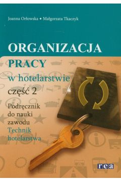 Organizacja pracy w hotelarstwie cz.2 Podrcznik do nauki zawodu technik hotelarstwa