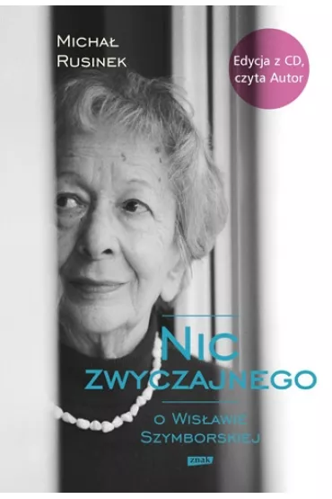 Nic zwyczajnego. O Wis�awie Szymborskiej - Micha� Rusinek