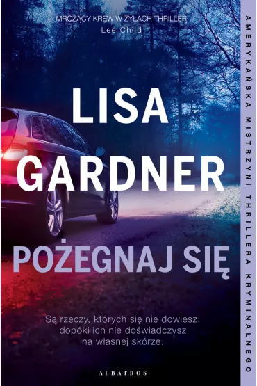 Po�egnaj si�. Cykl z Quincy & Rainie. Tom 2 - Lisa Gardner