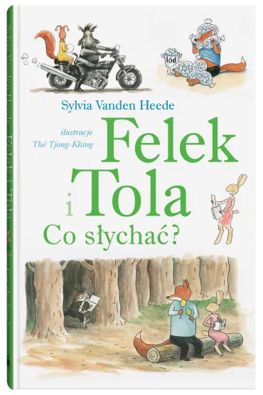 Felek i Tola. Felek i Tola. Co s�ycha�? - Sylvia Vanden Heede
