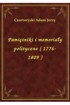 Pamitniki i memoriay polityczne ( 1776-1809 )