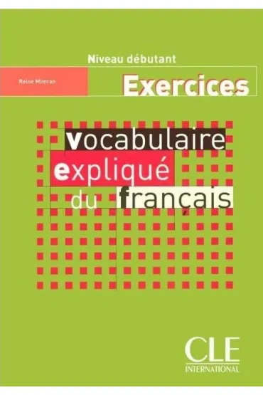 Vocabulaire explique du francais A1 - Reine Mimran