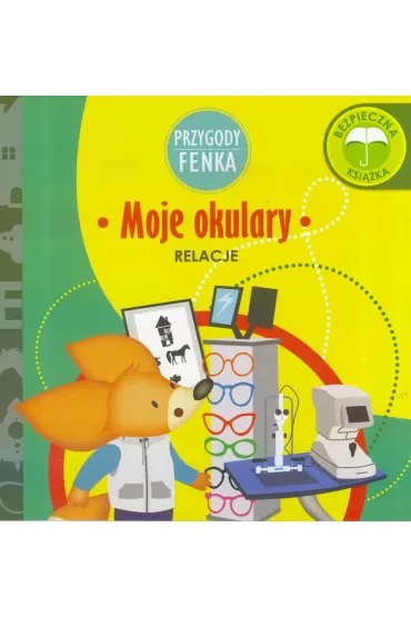 Przygody Fenka. Relacje. Moje okulary - Ewa Zontek, Magdalena Gruca