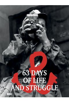 63 Days of Life and Struggle. Miniature /varsaviana/