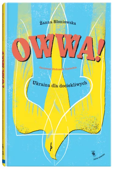 Owwa! Ukraina dla dociekliwych - anna Soniowska