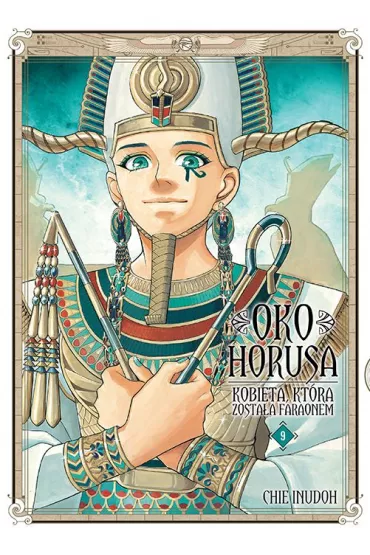 Oko Horusa. Kobieta, kt�ra zosta�a faraonem. Tom 9 - Chie Inudoh