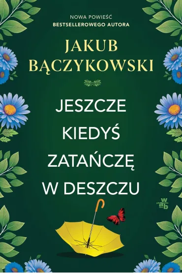 Jeszcze kiedy� zata�cz� w deszczu - Jakub B�czykowski