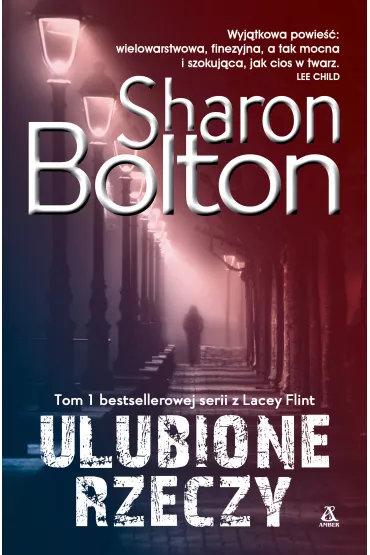 Ulubione rzeczy. Lacey Flint. Tom 1 - Sharon Bolton