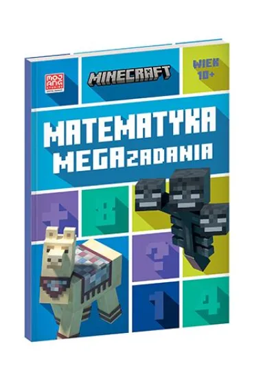 Minecraft. Matematyka. Megazadania 10+ - Leisa Bovey, Dan  Lipscomb