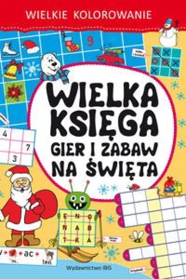 Wielkie kolorowanie. Wielka ksi�ga gier i zabaw na �wi�ta (wyd. 2020)
