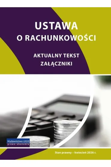 Ustawa o rachunkowo�ci - stan prawny kwiecie� 2026