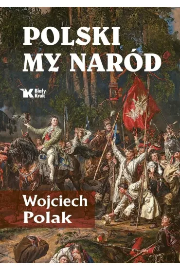 Polski my nar�d - Wojciech Polak