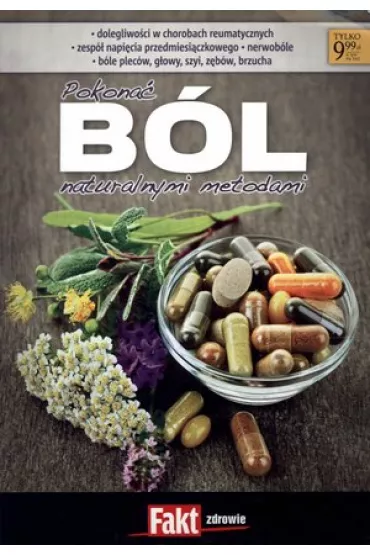 Pokona� b�l naturalnymi metodami. Fakt zdrowie 2/2013