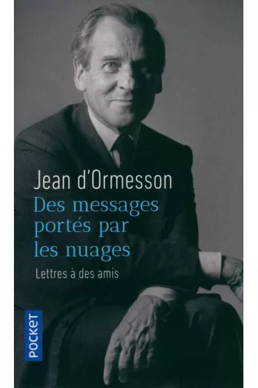 Lettres a des amis - Jean D'Ormesson