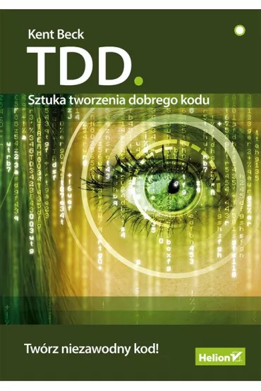 TDD. Sztuka tworzenia dobrego kodu - Kent Beck