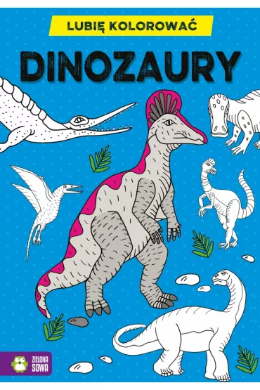 Lubi� kolorowa�. Dinozaury
