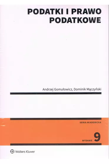 Podatki i prawo podatkowe - Andrzej Gomu�owicz, Dominik M�czy�ski