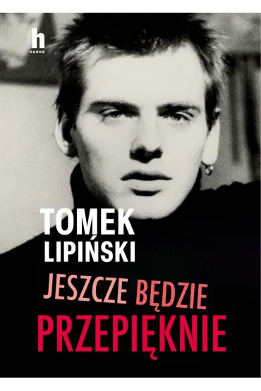 Jeszcze b�dzie przepi�knie - Tomek Lipi�ski