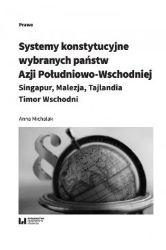 eBook Systemy konstytucyjne wybranych pastw Azji Poudniowo-Wschodniej: Singapur, Malezja, Tajlandia, Timor pdf