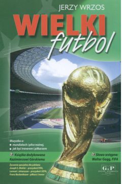 Wielki futbol - Wrzos Jerzy - Jerzy Wrzos