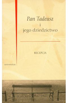 Pan Tadeusz i jegodziedzictwo recepcja - Bogus�aw Dopart