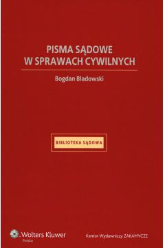 Pisma s�dowe w sprawach cywilnych - Bladowski Bogdan - Bogdan Bladowski