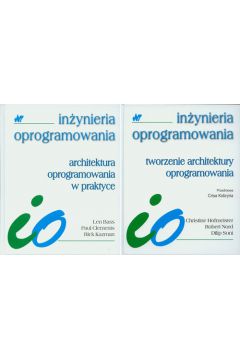 Tworzenie architektury oprogramowania \ Architektura oprogramowania w praktyce - Christine Hofmeister, Robert Nord, Soni Dilip