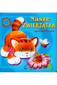 Nasze zwierz�tka Wierszyki i zagadki - Fr�czek Agnieszka