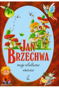 Moje ulubione wiersze - Brzechwa Jan