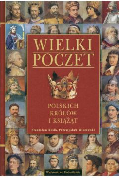 Wielki poczet polskich kr�l�w i ksi���t - Rosik Stanis�aw Wiszewski Przemys�aw - Rosik Stanis�aw Wiszewski Przemys�aw