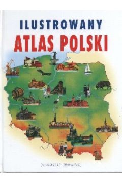 Ilustrowany Atlas Polski - Sze��g Ewelina - Ewelina Sze��g