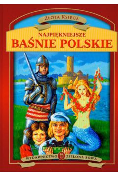 Z�ota ksi�ga Najpi�kniejsze ba�nie polskie - Wygodnik Edyta - Edyta Wygodnik