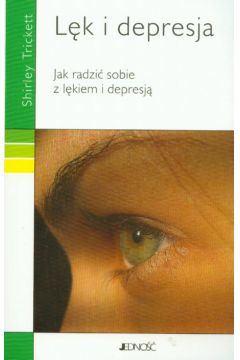 L�k i depresja Jak radzi� sobie z l�kiem i depresj� - Trickett Shirley - Shirley Trickett