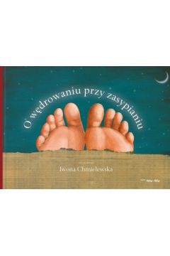 O w�drowaniu przy zasypianiu - Iwona Chmielewska