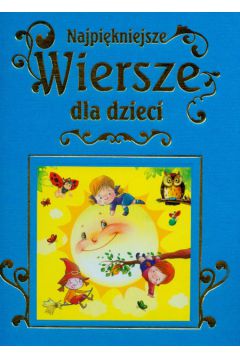Najpi�kniejsze wiersze dla dzieci - Brzechwa Jan, Chotomska Wanda, Kern Jerzy Ludwik - Ludwik Jerzy Kern