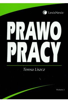 Prawo pracy - Liszcz Teresa - Teresa Liszcz