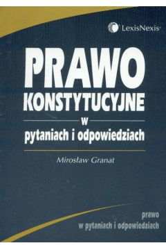 Prawo konstytucyjne w pytaniach i odpowiedziach - Granat Miros�aw - Miros�aw Granat