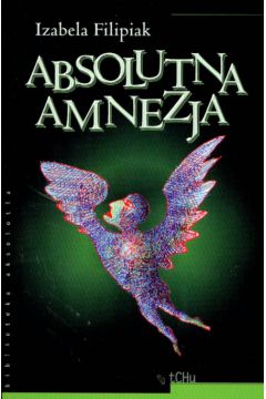 Absolutna amnezja - Filipiak Izabela - Izabela Filipiak
