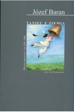 Taniec z ziemi� - Baran J�zef - J�zef Baran