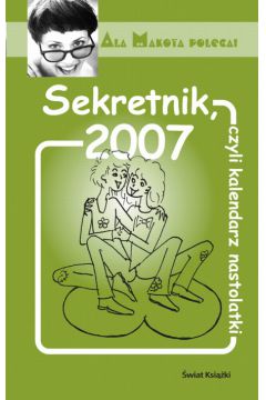 Sekretnik, czyli kalendarz nastolatki 2007 + CD - Budzy�ska Ma�gorzata - Ma�gorzata Budzy�ska