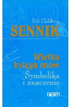 Sennik Wielka ksi�ga sn�w - Goldberg Eili - Goldberg Eili